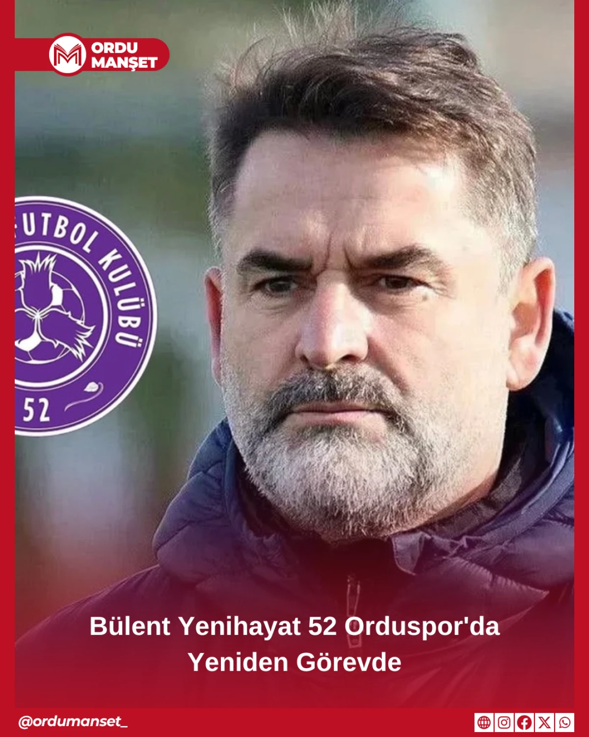B&uuml;lent Yenihayat 52 Orduspor'da Yeniden G&ouml;revde